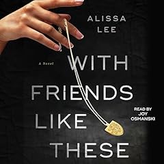 With Friends Like These Audiolibro Por Alissa Lee arte de portada