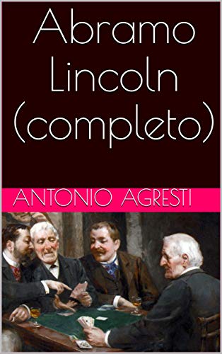 Abramo Lincoln (completo) (Italian Edition)
