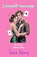 L'honnête mensonge: Une comédie romantique épicée Grumpy/Sunshine & Golden Retriever (Les Virtuoses de Vegas) (French Edition) 1950746348 Book Cover