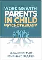 Working with Parents in Child Psychotherapy: 9781462555789