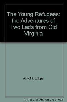 The Young Refugees: the Adventures of Two Lads from Old Virginia
