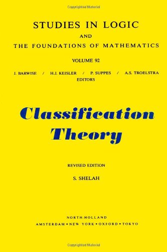 Classification Theory: and the Number of Non-Isomorphic Models (Volume 92) (Studies in Logic and the Foundations of Mathematics, Volume 92)