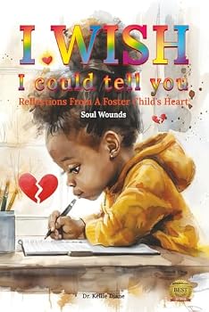 Paperback I Wish I Could Tell You: Reflections From A Foster Child's Heart Book