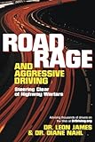Road Rage and Aggressive Driving: Steering Clear of Highway Warfare