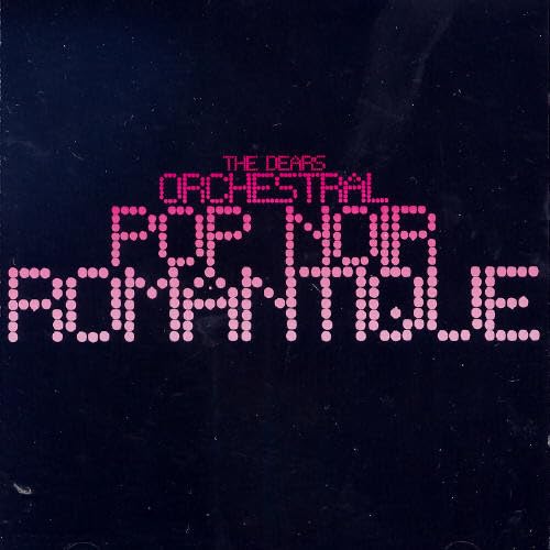 Orchestral Pop Noir Romantique [Audio CD] The Dears; George Donoso III and Jonathan Cohen