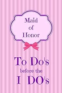 Maid of Honor Notebook: Lined Journal for Wedding Plans, Lists, Thoughts, and Ideas