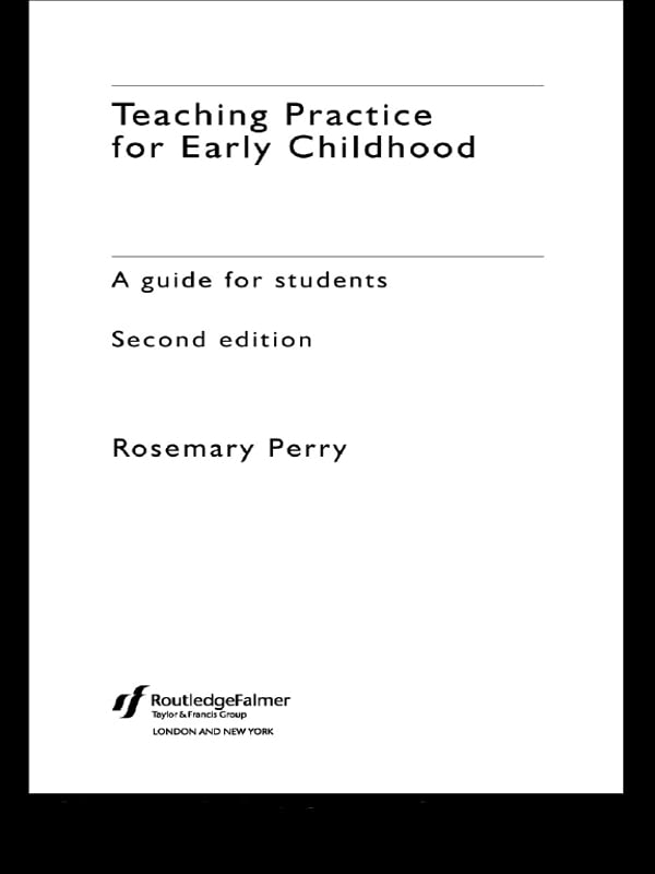 Teaching Practice for Early Childhood: A Guide for Students      2nd Edition, Kindle Edition