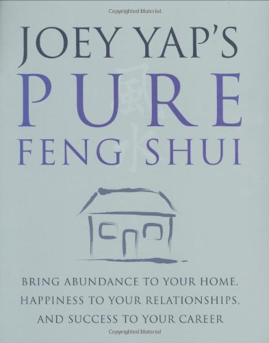 Joey Yap's Pure Feng Shui Paperback – Import, 1 September 2008