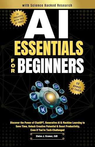 AI Essentials for Beginners: Discover the Power of ChatGPT, Gener...