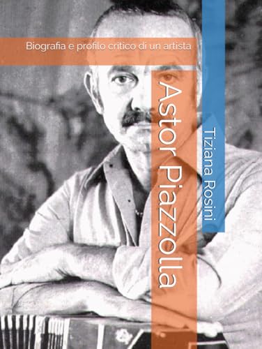 Comprendre Astor Piazzolla et son profil critique sans perdre le contexte historique - 2