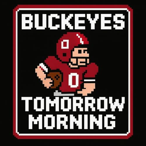 Buckeyes TomOrrow Morning Podcast Por Buckeye Huddle Podcast Network arte de portada