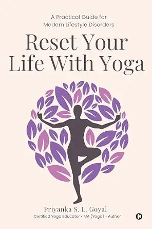 Reset Your Life With Yoga: A Practical Guide for Modern Lifestyle Disorders