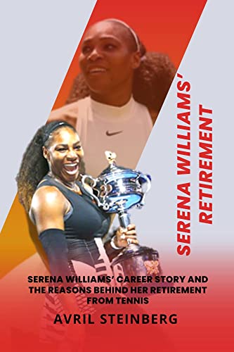 Serena Williams’ Retirement: Serena Williams’ Career Story And The Reasons Behind Her Retirement From Tennis