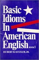 Basic Idioms in American English 0574160124 Book Cover