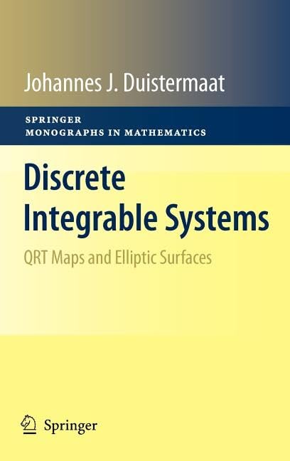 Discrete Integrable Systems: Qrt Maps and Elliptic Surfaces: v. 304 (Springer Monographs in Mathematics)