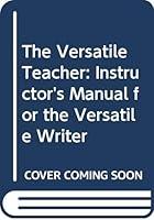 The Versatile Teacher: instructor's manual for The Versatile Writer 0669097519 Book Cover