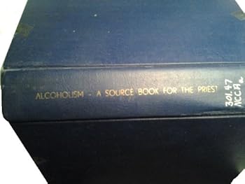 Hardcover Alcoholism: A Source Book for the Priest Book