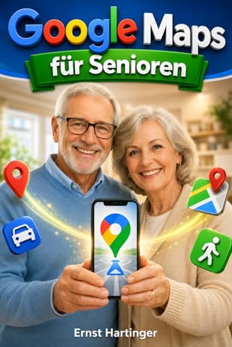 Google Maps für Senioren: Schritt für...