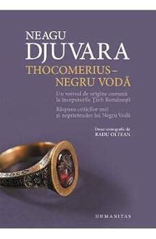 Thocomerius–Negru Vodă: un voivod de origine cumană la începuturile Țării Românești. Răspuns criticilor mei și neprietenilor lui Negru Vodă
