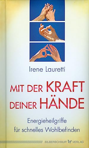Mit der Kraft deiner Hände: Energieheilgriffe für