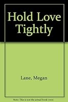Hold Love Tightly 0440136768 Book Cover