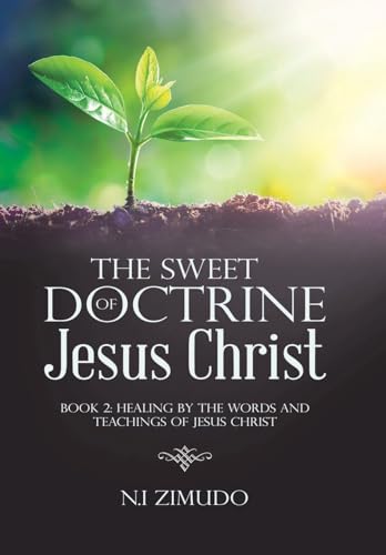 The Sweet Doctrine of Jesus Christ: Book 2: Healing by the Words and Teachings of Jesus Christ