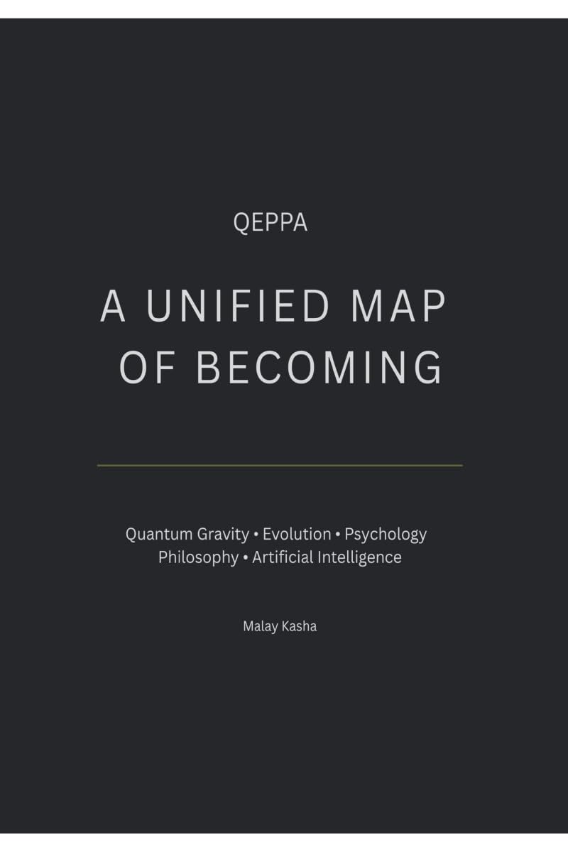 A Unified Map of Becoming: Quantum Gravity • Evolution • Psychology • Philosophy • Artificial Intelligence