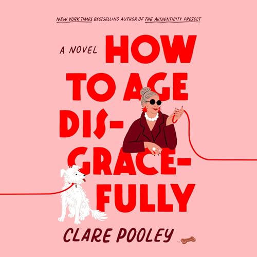 How to Age Disgracefully | Clare Pooley episode artwork