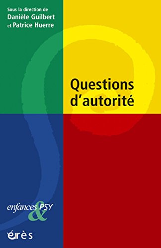 Télécharger Questions d'autorité (La petite collection d'Enfances & Psy) Francais PDF