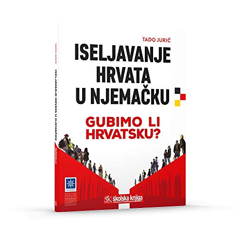 Preisvergleich Produktbild Iseljavanje Hrvata u Njemaku - Gubimo li Hrvatsku