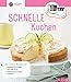 Monsieur Cuisine: Schnelle Kuchen: Die besten Rezepte für Monsieur Cuisine édition plus und Monsieur Cuisine connect