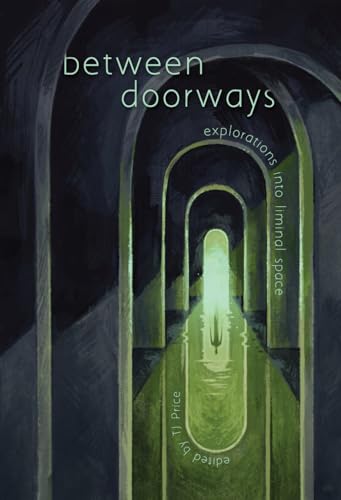 Cover of Between Doorways: Explorations Into Liminal Space
