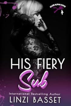 His Fiery Sub - Book #4 of the Club Alpha Cove