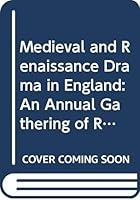 Medieval and Renaissance Drama in England: An Annual Gathering of Research, Criticism, and Reviews (Medieval and Renaissance Drama in England) 0404623018 Book Cover