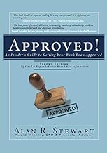 Approved! An Insider's Guide to Getting Your Bank Loan Approved: Second Edition