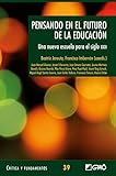  Pensando en el futuro de la educación. Una nueva escuela para el siglo XXII (CRITICA Y FUNDAMENTOS nº 39)