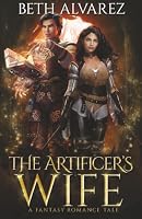 The Artificer's Wife: A Fantasy Romance Tale (Artisan Magic) B0CJSWJNP6 Book Cover