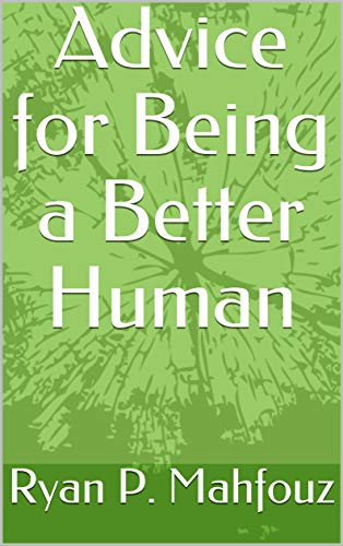 Télécharger Advice for Being a Better Human (English Edition) PDF
