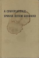 A Conversational Spanish Review Grammar B0007E9YJM Book Cover