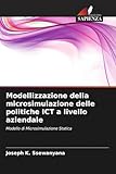 Modellizzazione della microsimulazione delle politiche ICT a livello aziendale: Modello di Microsimulazione Statica