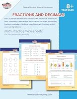 Fractions and Decimals: Add/Subtract decimals and fractions, like fractions & mixed numbers; comparing; number line; fractions into decimals; ... problems. Math Worksheets for third graders B0CN32BWPB Book Cover
