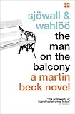martin beck sjöwall wahloo  The Man on the Balcony (The Martin Beck series, Book 3) (A Martin Beck Novel)