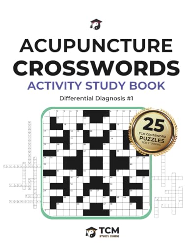 Acupuncture Crosswords: 25 Puzzles Acupuncture Activity Book #1 Differential Diagnosis | Acupuncture Exam | Acupuncture Practice Exam Book | ... Diffe