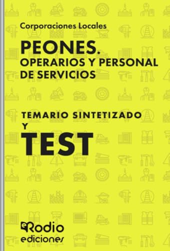 Peones. Operarios y Personal de Servicios. Temario sintetizado y test (SIN COLECCION)