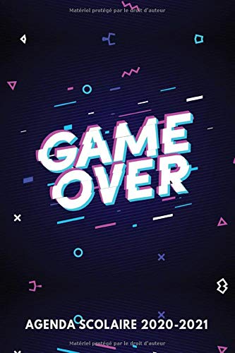 Télécharger Agenda Scolaire 2020 2021: Agenda Game Over Semainier et Journalier Avec Emplois du Temps et Calendr Livre PDF Gratuit