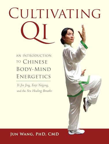 Cultivating Qi: An Introduction to Chinese Body-Mind Energetics