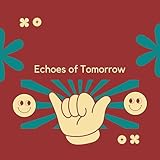  Echoes of Tomorrow