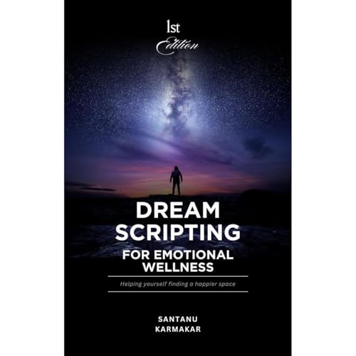 Dream Scripting for Emotional Wellness Audiobook By Santanu Karmakar cover art