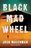 Black Mad Wheel: A Novel