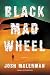 Black Mad Wheel: A Novel
